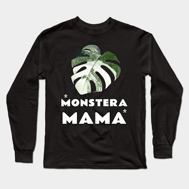 Monstera Plant Mama Plant Lovers Gift Ideas for Women Long Sleeve T-Shirt by TayaDesign